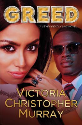 Greed: A Seven Deadly Sins Novel - Victoria Christopher Murray