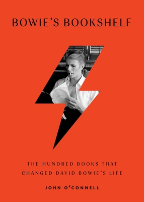 Bowie's Bookshelf: The Hundred Books That Changed David Bowie's Life - John O'connell
