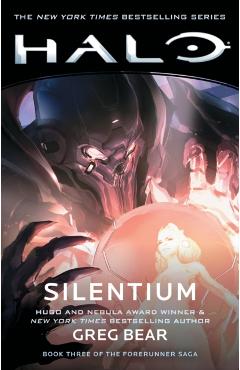 Halo: Silentium, Volume 10: Book Three of the Forerunner Saga - Greg Bear
