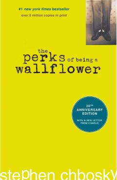 The Perks of Being a Wallflower: 20th Anniversary Edition - Stephen Chbosky