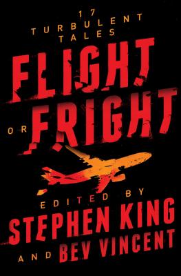 Flight or Fright: 17 Turbulent Tales - Stephen King