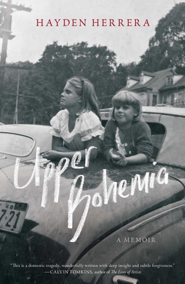 Upper Bohemia: A Memoir - Hayden Herrera