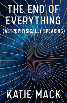 The End of Everything: (astrophysically Speaking) - Katie Mack