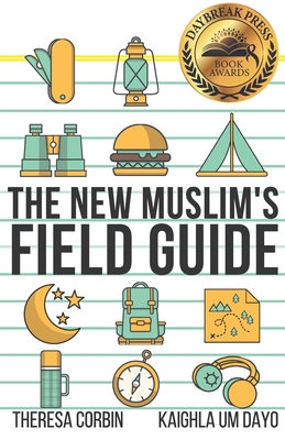 The New Muslim's Field Guide - Kaighla Um Dayo