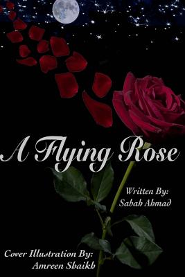 A Flying Rose - Amreen Shaikh