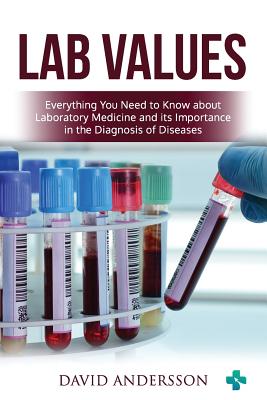 Lab Values: Everything You Need to Know about Laboratory Medicine and its Importance in the Diagnosis of Diseases - Medical Creations