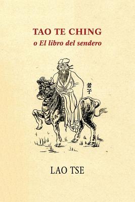 Tao Te Ching o El libro del sendero - Lao Tse