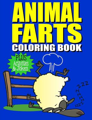 Animal Farts: Funny Farting Animals Coloring Book & Fart Activity Book For Kids: Includes Fart Jokes & Word Search Puzzles: Great Gi - Kids Coloring Books