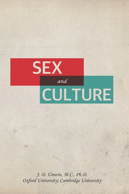 Sex and Culture - Joseph Daniel Unwin