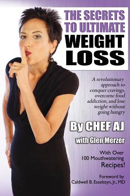 The Secrets to Ultimate Weight Loss: A revolutionary approach to conquer cravings, overcome food addiction, and lose weight without going hungry - Glen Merzer