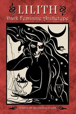 Lilith: Dark Feminine Archetype - Asenath Mason