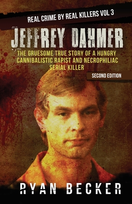 Jeffrey Dahmer: The Gruesome True Story of a Hungry Cannibalistic Rapist and Necrophiliac Serial Killer - True Crime Seven