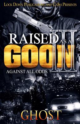 Raised as a Goon 3: Against All Odds - Ghost