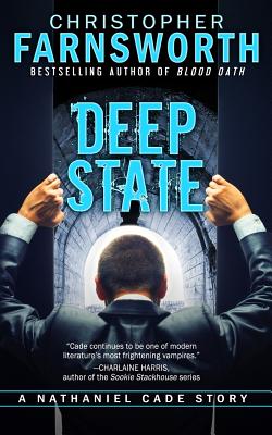 Deep State: A Nathaniel Cade Story - Christopher Farnsworth
