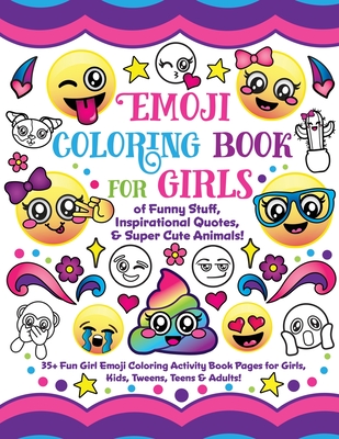 Emoji Coloring Book for Girls: of Funny Stuff, Inspirational Quotes & Super Cute Animals, 35+ Fun Girl Emoji Coloring Activity Book Pages for Girls, - Nyx Spectrum