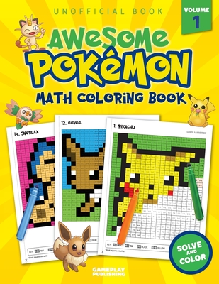 Awesome Pokemon Math Coloring Book, Volume 1 - Gameplay Publishing