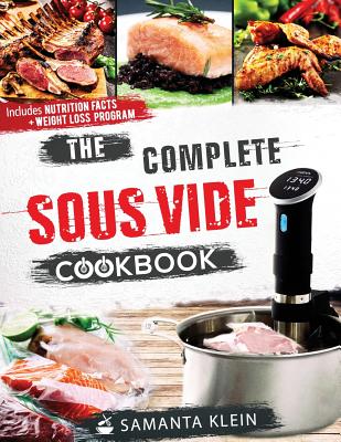 The Complete Sous Vide Cookbook - Klein Samanta