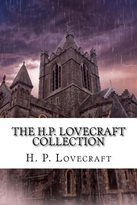 The H.P. Lovecraft Collection - H. P. Lovecraft