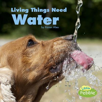 Living Things Need Water - Karen Aleo