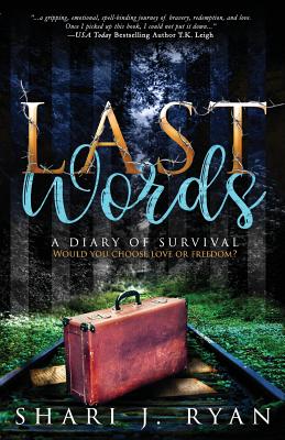 Last Words: A Diary of Survival - Shari J. Ryan
