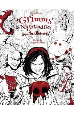 Coperta cărții 'Grimms' Nightmares from the Otherworld: Adult Coloring Book (Horror, Halloween, Classic Fairy Tales, Stress Relieving)'