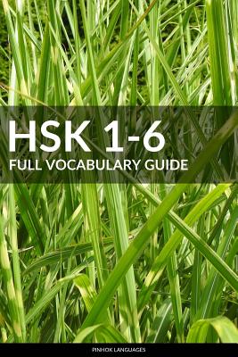 Hsk 1-6 Full Vocabulary Guide: All 5000 Hsk Vocabularies with Pinyin and Translation - Pinhok Languages