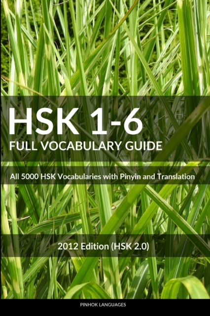 Hsk 1-6 Full Vocabulary Guide: All 5000 Hsk Vocabularies with Pinyin and Translation - Pinhok Languages