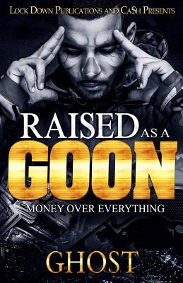 Raised as a Goon: Money Over Everything - Ghost
