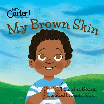 My Brown Skin - Thomishia Booker