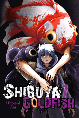 Shibuya Goldfish, Vol. 7 - Hiroumi Aoi