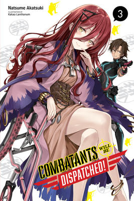 Combatants Will Be Dispatched!, Vol. 3 (Light Novel) - Natsume Akatsuki