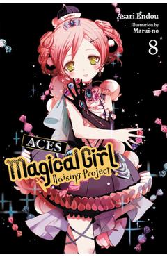 Coperta cărții 'Magical Girl Raising Project, Vol. 8 (Light Novel): Aces - Asari Endou'