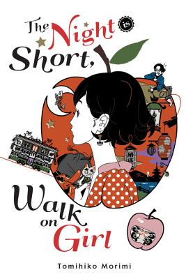 The Night Is Short, Walk on Girl - Tomihiko Morimi
