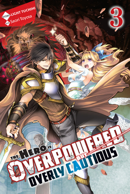 The Hero Is Overpowered But Overly Cautious, Vol. 3 (Light Novel) - Light Tuchihi
