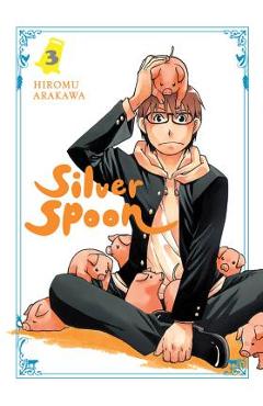 Coperta cărții 'Silver Spoon, Vol. 3 - Hiromu Arakawa'