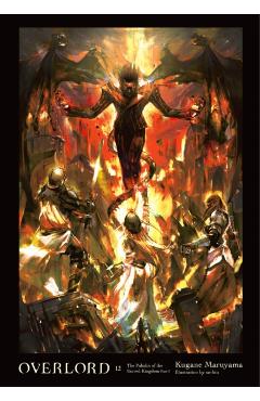 Overlord, Vol. 12 (Light Novel): The Paladin of the Sacred Kingdom Part I - Kugane Maruyama