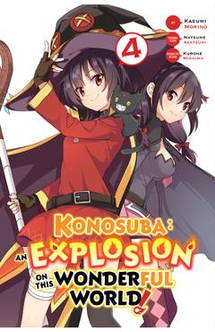 Coperta cărții 'Konosuba: An Explosion on This Wonderful World!, Vol. 4 (Manga) - Natsume Akatsuki'