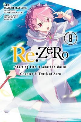 RE: Zero -Starting Life in Another World-, Chapter 3: Truth of Zero, Vol. 8 (Manga) - Tappei Nagatsuki