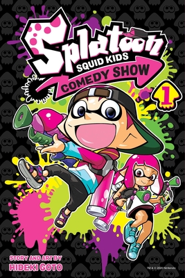 Splatoon: Squid Kids Comedy Show, Vol. 1, Volume 1 - Hideki Goto