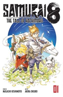 Coperta cărții 'Samurai 8: The Tale of Hachimaru, Vol. 1, Volume 1 - Masashi Kishimoto'