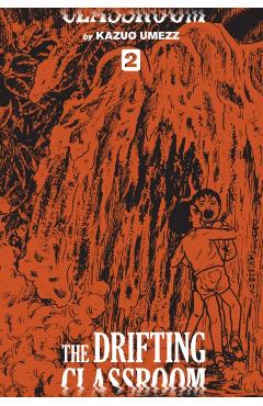 The Drifting Classroom: Perfect Edition, Vol. 2, Volume 2 - Kazuo Umezz