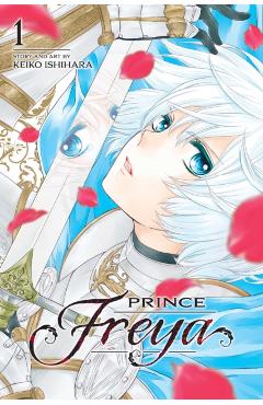 Prince Freya, Vol. 1, Volume 1 - Keiko Ishihara