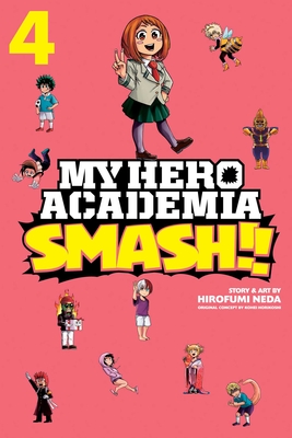 My Hero Academia: Smash!!, Vol. 4, Volume 4 - Hirofumi Neda
