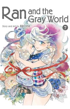 Coperta cărții 'Ran and the Gray World, Vol. 7, Volume 7 - Aki Irie'