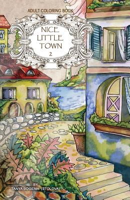 Adult coloring book: Nice Little Town - Tatiana Bogema (stolova)