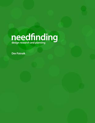 Needfinding: Design Research and Planning (4th Edition) - Dev Patnaik