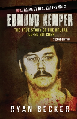 Edmund Kemper: The True Story of The Brutal Co-ed Butcher - True Crime Seven