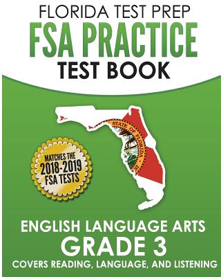 FLORIDA TEST PREP FSA Practice Test Book English Language Arts Grade 3: Covers Reading, Language, and Listening - Test Master Press Florida