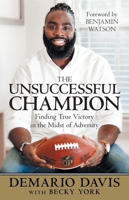 The Unsuccessful Champion: Finding True Victory in the Midst of Adversity - Demario Davis