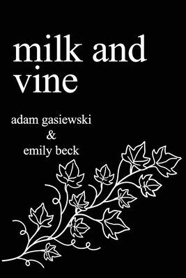 Milk and Vine: Inspirational Quotes From Classic Vines - Emily Beck